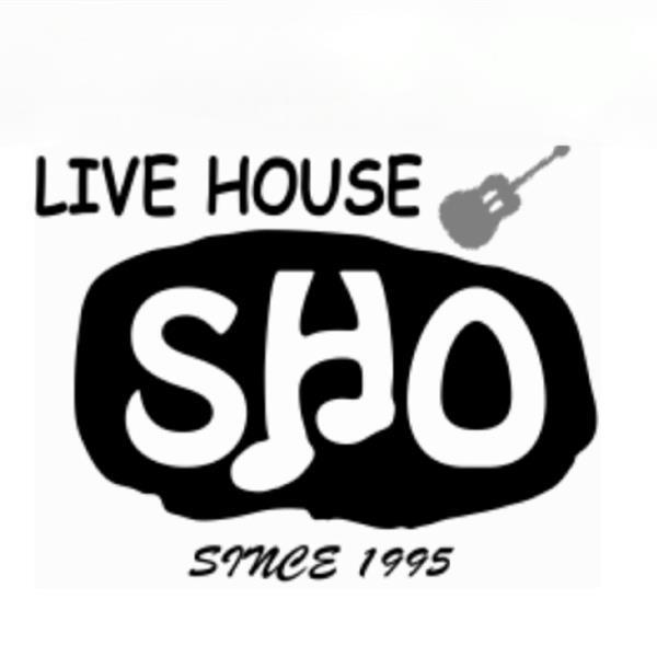 LIVE HOUSE SHO